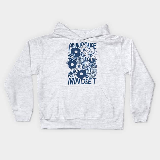 Abundance is a Mindset Typography Design for Positive Vibes Kids Hoodie by AbundanceSeed